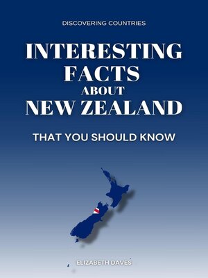 cover image of Interesting Facts About New Zealand That You Should Know